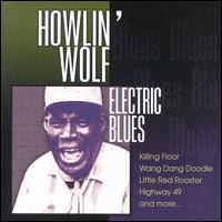 Howlin' Wolf : Electric Blues